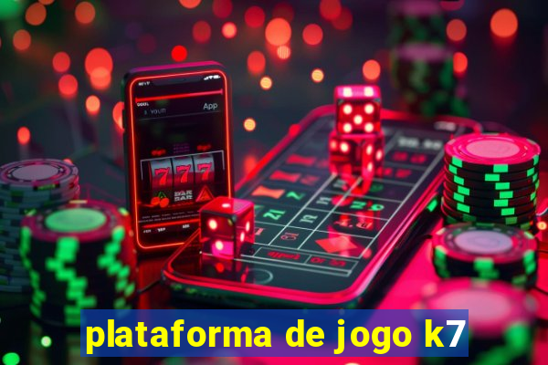 plataforma de jogo k7